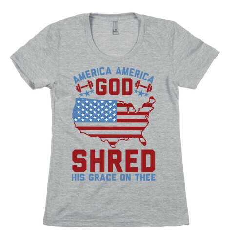 America America God Shred His Grace On Thee Womens T-Shirt