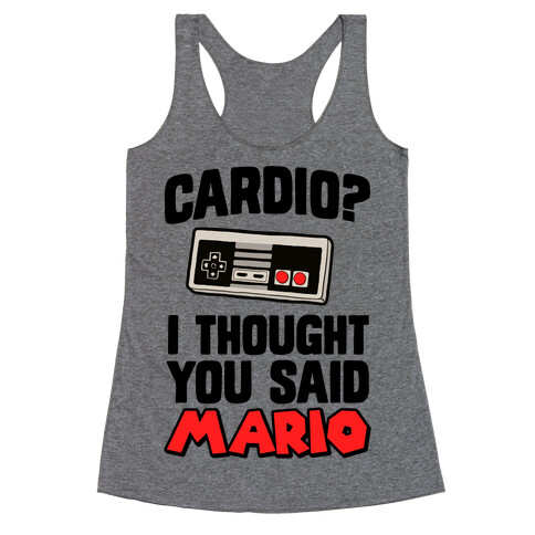 I Thought You Said Mario Racerback Tank Top