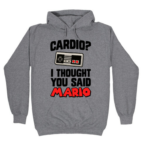 I Thought You Said Mario Hooded Sweatshirt