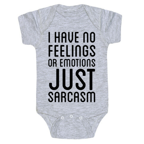 No Feelings, Just Sarcasm Baby One-Piece