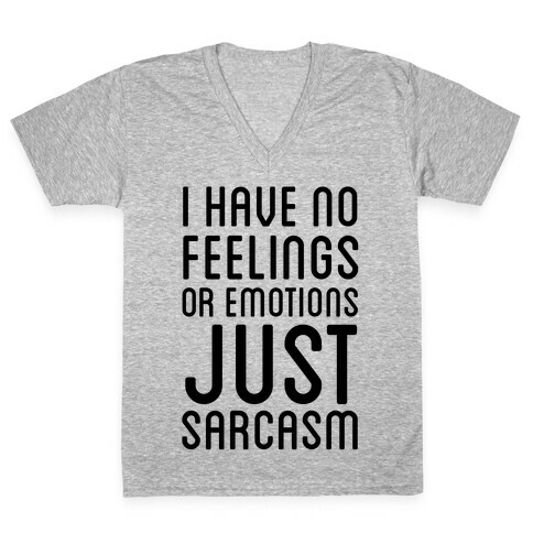 No Feelings, Just Sarcasm V-Neck Tee Shirt