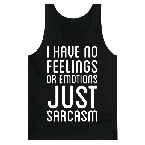 No Feelings, Just Sarcasm Tank Top