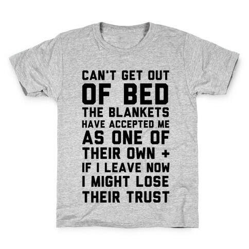 Can't Get Out Of Bed Kids T-Shirt