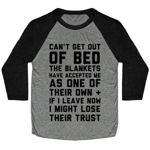 Can't Get Out Of Bed Baseball Tee