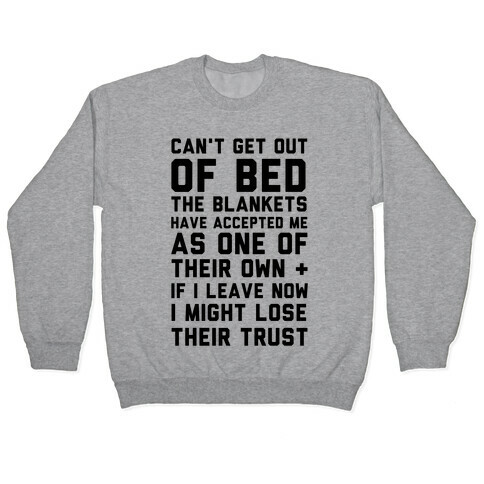 Can't Get Out Of Bed Pullover