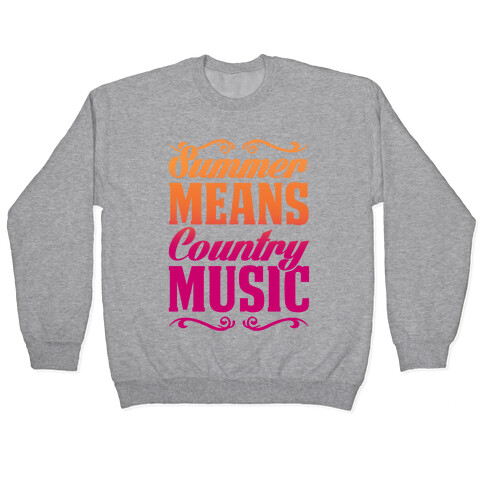 Summer Means Country Music Pullover