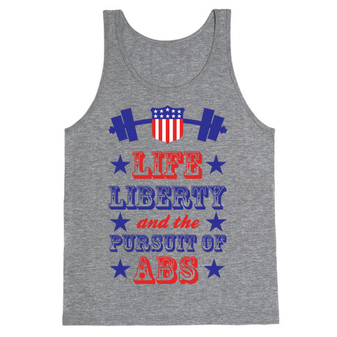 Life, Liberty, And The Pursuit Of Abs Tank Top