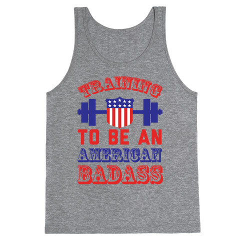 Training To Be An American Badass Tank Top