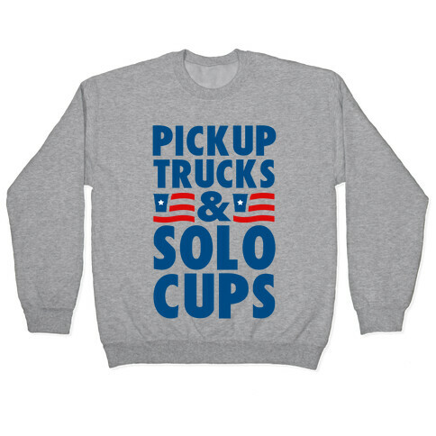 Pickup Trucks and Solo Cups Pullover