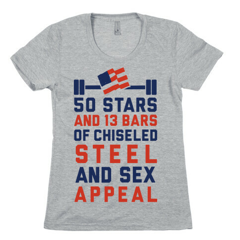 50 Stars and 13 Bars of Chiseled Steel and Sex Appeal Womens T-Shirt