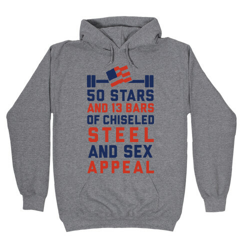 50 Stars and 13 Bars of Chiseled Steel and Sex Appeal Hooded Sweatshirt