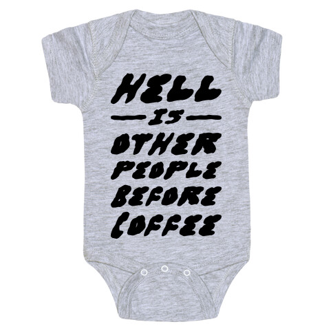 Hell Is Other People Before Coffee Baby One-Piece