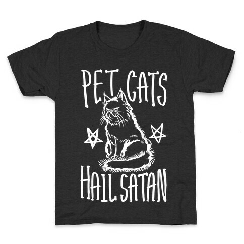 Pet Cats. Hail Satan Kids T-Shirt