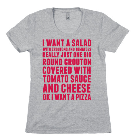 I Want a Salad Womens T-Shirt