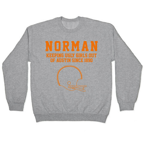 Norman Keeping Ugly Girls Out Of Austin Pullover