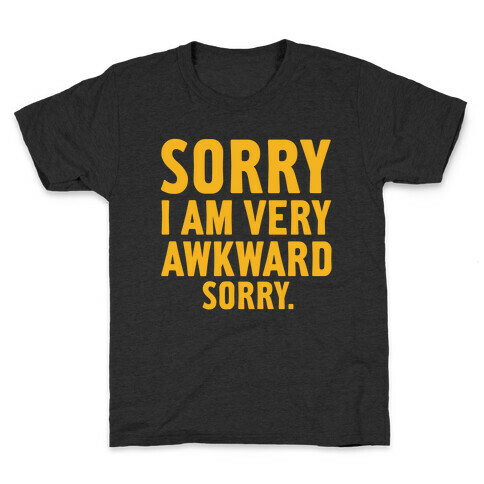 Sorry I Am Very Awkward Kids T-Shirt