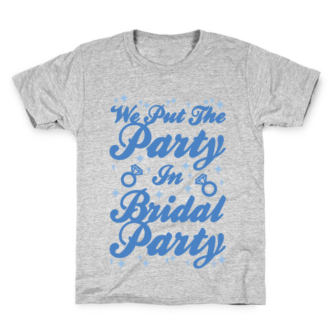 We Put The Party In Bridal Party Kids T-Shirt