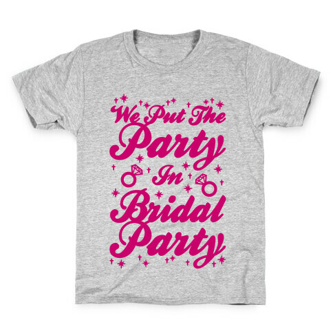 We Put The Party In Bridal Party Kids T-Shirt