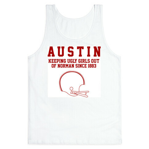 Austin Keeping Ugly Girls Out Of Norman Tank Top