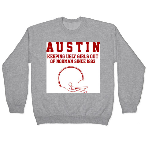 Austin Keeping Ugly Girls Out Of Norman Pullover