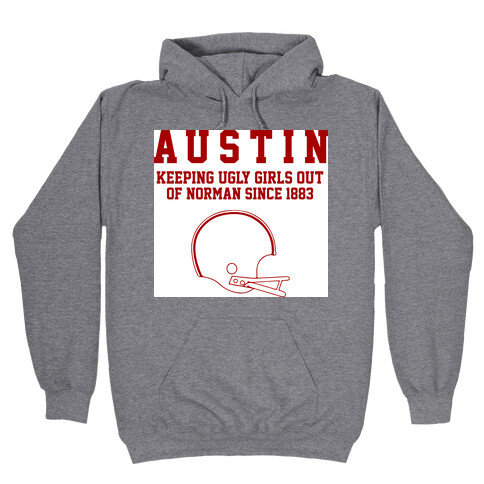 Austin Keeping Ugly Girls Out Of Norman Hooded Sweatshirt