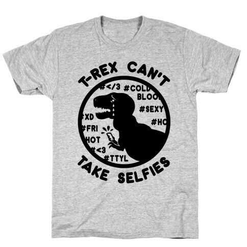 T-Rex Can't Take Selfies T-Shirt