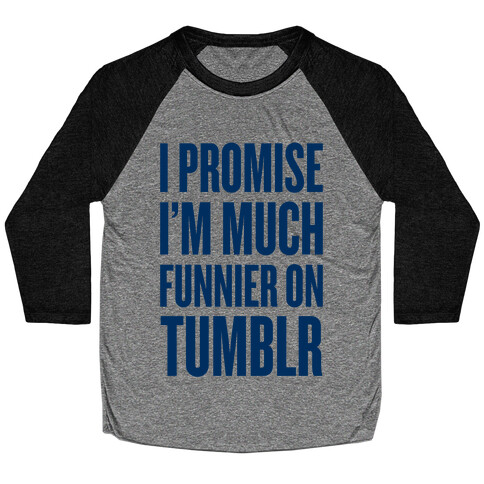 I'm Much Funnier On Tumblr Baseball Tee