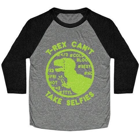 T-Rex Can't Take Selfies Baseball Tee