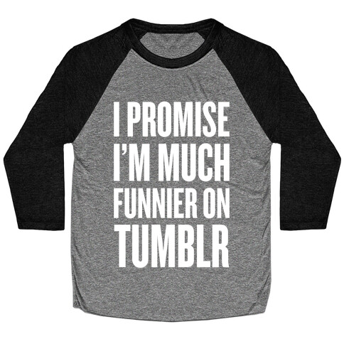 I'm Much Funnier On Tumblr Baseball Tee