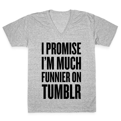 I'm Much Funnier On Tumblr V-Neck Tee Shirt