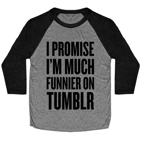 I'm Much Funnier On Tumblr Baseball Tee