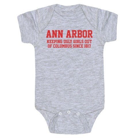 Ann Arbor Keeping Ugly Girls Out Of Columbus Baby One-Piece