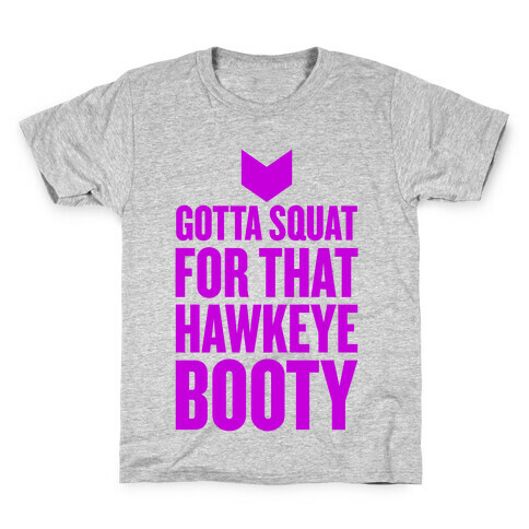 Gotta Squat For That Hawkeye Booty Kids T-Shirt