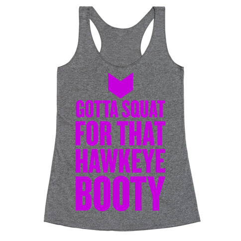 Gotta Squat For That Hawkeye Booty Racerback Tank Top