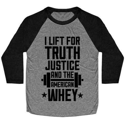 Truth, Justice, And The American Whey Baseball Tee