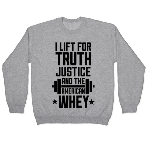 Truth, Justice, And The American Whey Pullover
