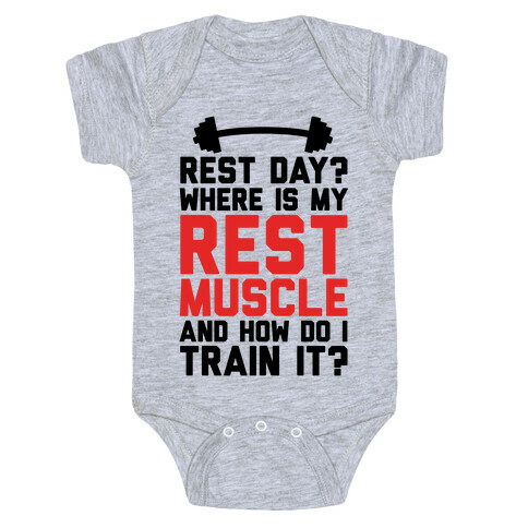 Rest Day? Where Is My Rest Muscle And How Do I Train It? Baby One-Piece