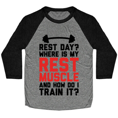 Rest Day? Where Is My Rest Muscle And How Do I Train It? Baseball Tee