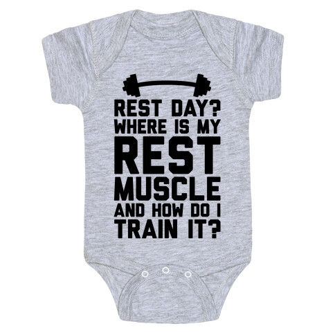 Rest Day? Where Is My Rest Muscle And How Do I Train It? Baby One-Piece