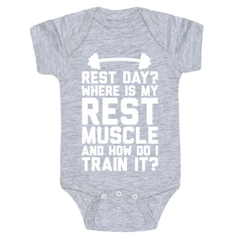 Rest Day? Where Is My Rest Muscle And How Do I Train It? Baby One-Piece