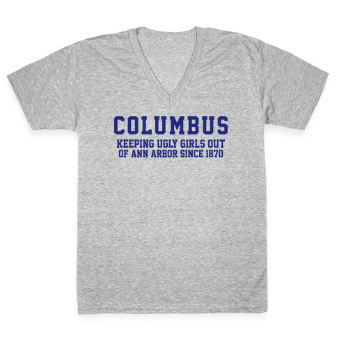 Columbus Keeping Ugly Girls Out Of Ann A V-Neck Tee Shirt