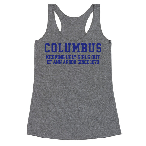 Columbus Keeping Ugly Girls Out Of Ann A Racerback Tank Top