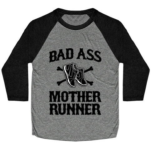 Bad Ass Mother Runner Baseball Tee