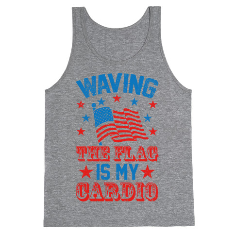 Waving The Flag Is My Cardio Tank Top