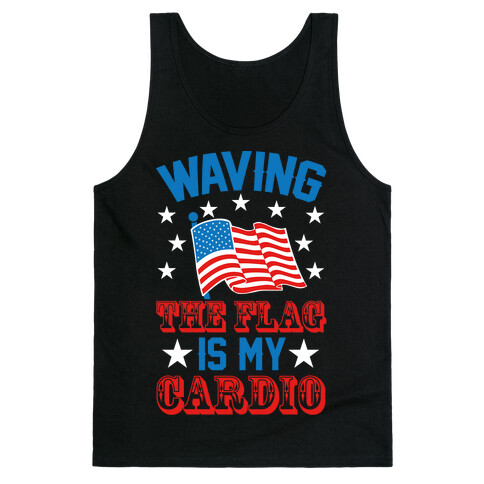 Waving The Flag Is My Cardio Tank Top