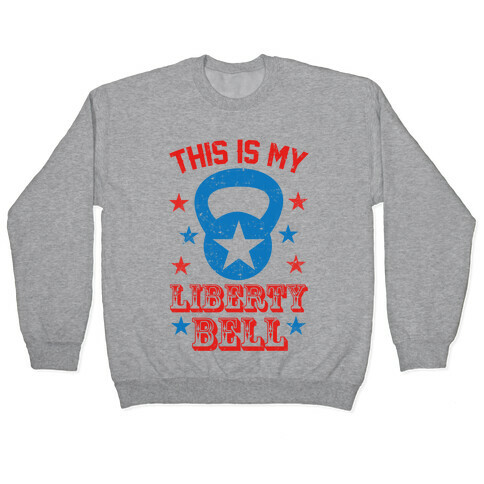This Is My Liberty Bell Pullover