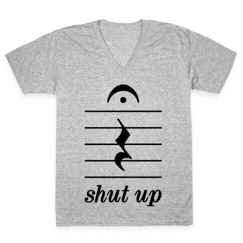 Shut Up Musical Note V-Neck Tee Shirt