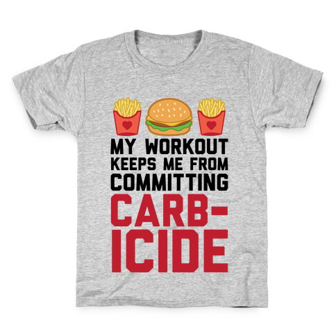 My Workout Keeps Me From Committing Carbicide Kids T-Shirt