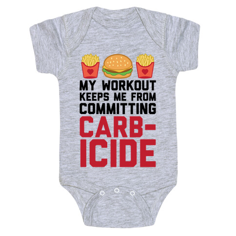 My Workout Keeps Me From Committing Carbicide Baby One-Piece