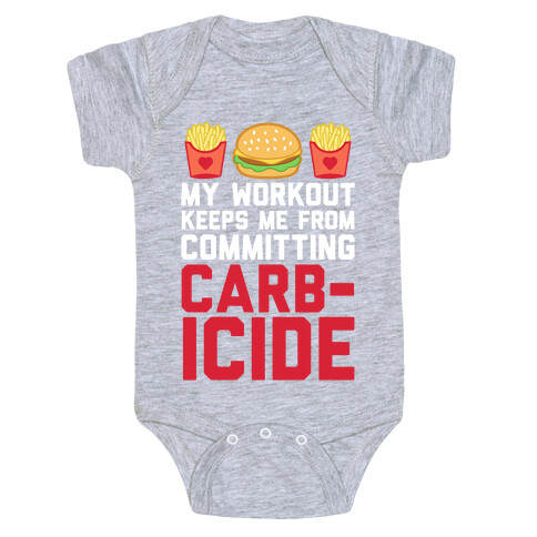 My Workout Keeps Me From Committing Carbicide Baby One-Piece
